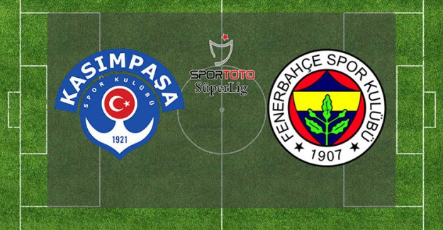 Fenerbahçe Kasımpaşa Karşısında! 