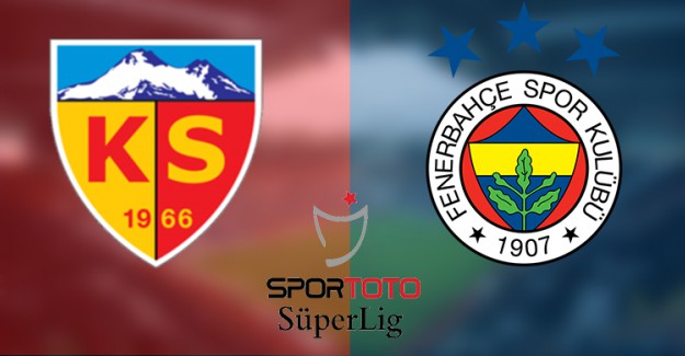 Fenerbahçe Kayserispor Deplasmanında 3 Puan Peşinde