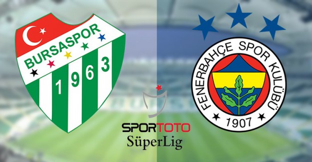 Fenerbahçe, Zorlu Bursaspor Deplasmanında!