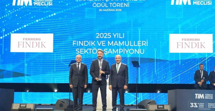 Ferrero fındık, fındık ve mamulleri sektörünün ihracat şampiyonu oldu