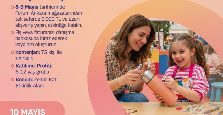 Forum Ankara'da Anneler Günü İçin Özel Atölyeler
