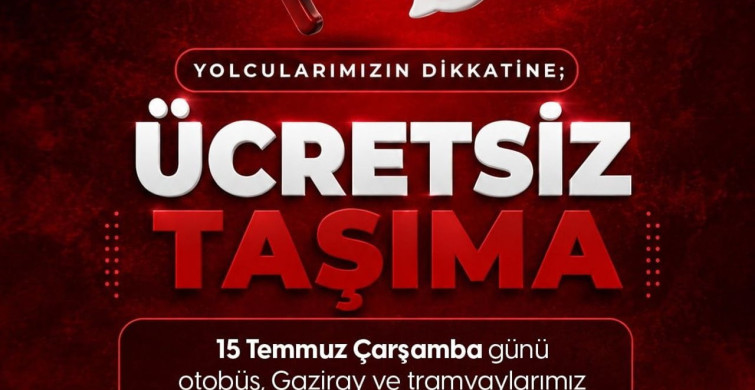 Gaziantep’de 15 Temmuz’da toplu taşıma araçları ücretsiz hizmet verecek