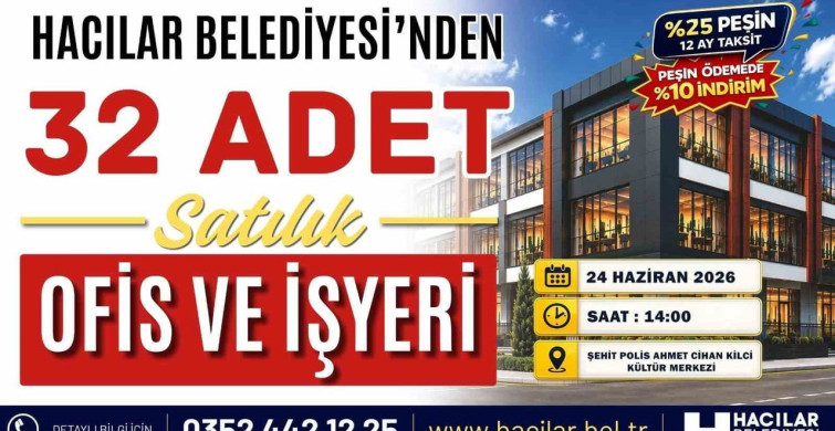 Hacılar’da 32 işyeri yeni sahiplerini bekliyor