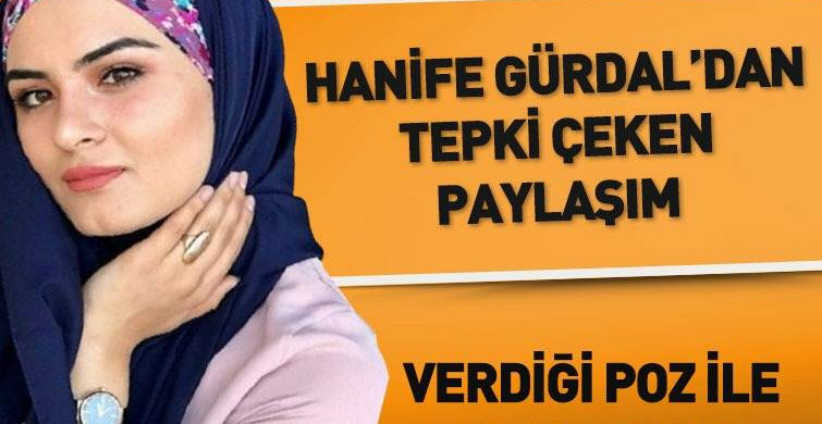 Hanife Gürdal'ın Paylaşımına Tepkiler Yağıyor
