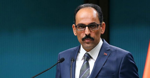 İbrahim Kalın: 'Failler Adalet Önüne Çıkartılacak'