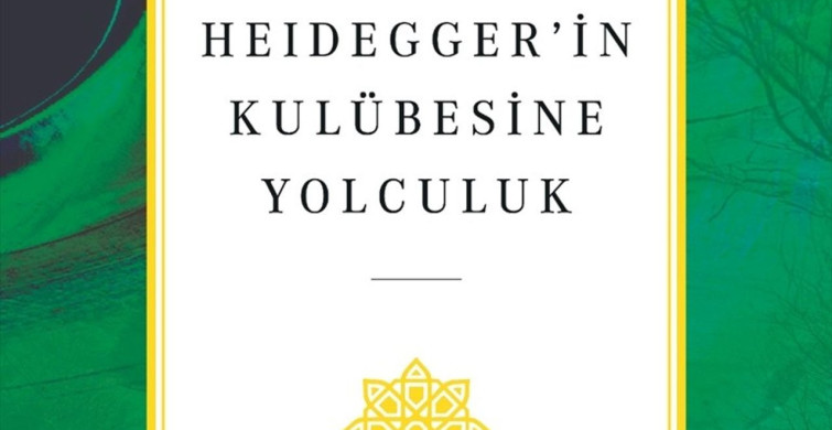 İbrahim Kalın'dan Yeni Kitap: 'Heidegger'in Kulübesine Yolculuk'