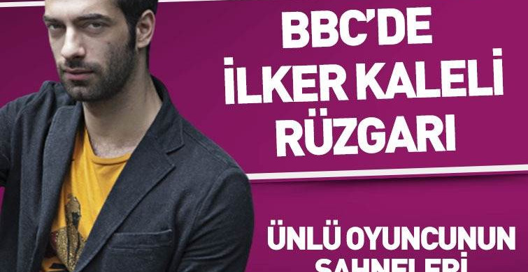 İlker Kaleli'nin BBC'deki Rolü Gündem Oldu