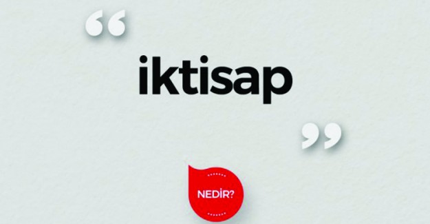 İktisap Nedir? 
