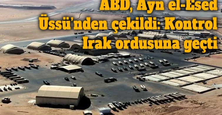 Irak, ABD’yi O Üsten Kovdu: Ayn el-Esad Artık Irak Ordusunun Kontrolünde