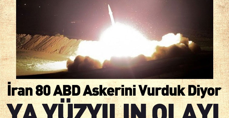 İran Açıkladı! Irak'taki Saldırılarında 80 ABD'li Öldü