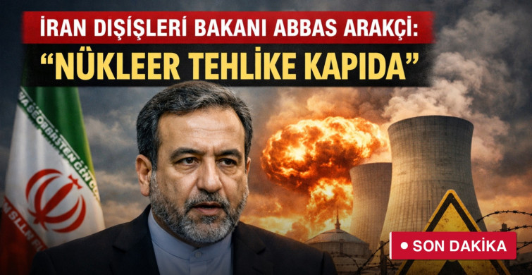 İran Dışişleri Bakanı Abbas Arakçi: “Nükleer Tehlike Kapıda”