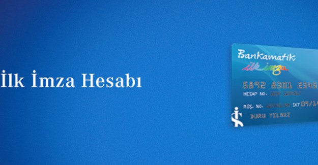 İş Bankası İlk İmza Hesabı Hakkında Bilgiler