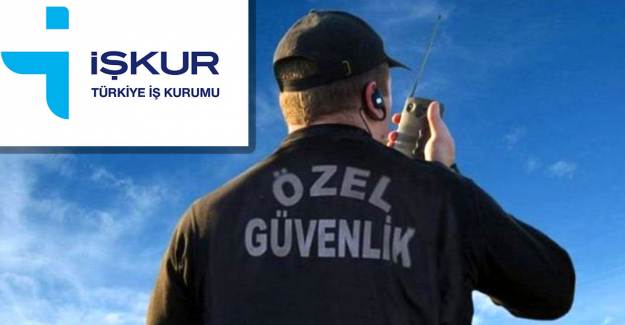 İŞKUR Güvenlik Görevlisi Alımı Başvuru Şartları Nelerdir? 
