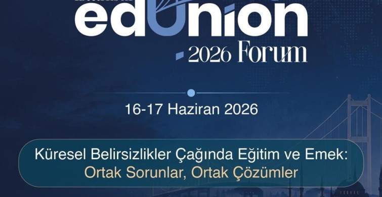 İstanbul EdUnion Forum 2026: Küresel Dayanışmanın Yeni Adresi