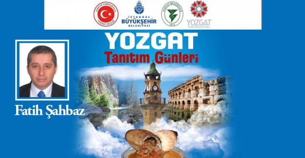 İstanbul’da Yozgat Rüzgarı "Yiğidin Harman Olduğu Yer" Sloganı İle Yenikapı Sahil Etkinlik Alanında Esecek