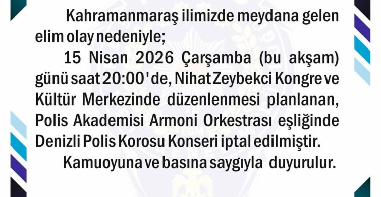 Kahramanmaraş Olayı Sebebiyle Denizli Polis Korosu Konseri İptal Edildi