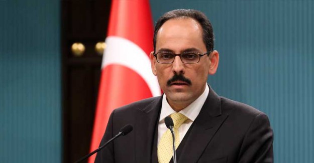 Kalın: Tüm Kurumlarımız Seferber Edildi