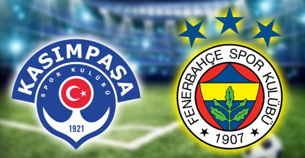 Kasımpaşa - Fenerbahçe İlk 11'leri Belli Oldu