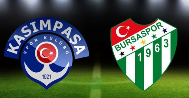 Kasımpaşa İle Bursaspor Karşı Karışya