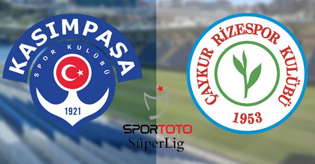 Kasımpaşa, Sahasında Çaykur Rizespor Karşısında!