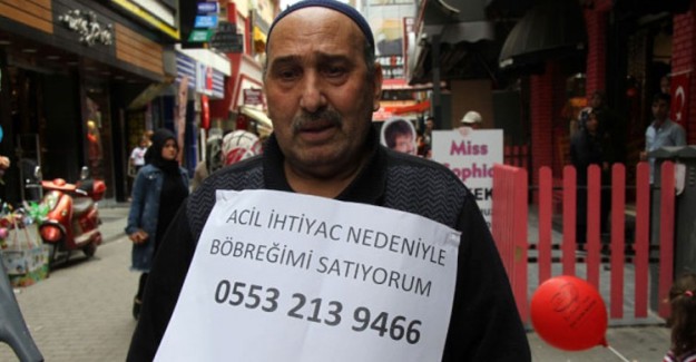 Kirasını Ödeyemedi, Böbreğini Sokaklarda Satıyor