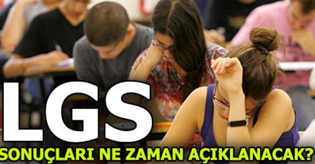 LGS Sonuçları Ne Zaman Açıklanacak?