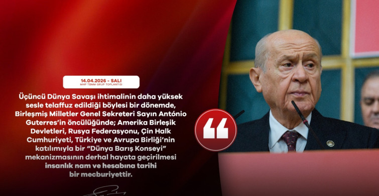 MHP Genel Başkanı Devlet Bahçeli’den ‘Dünya Barış Konseyi’ Çağrısı