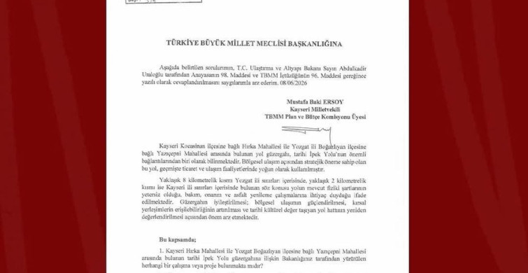 MHP’li Ersoy’dan tarihi İpek Yolu için soru önergesi
