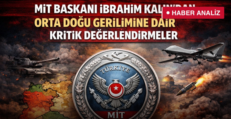 MİT Başkanı İbrahim Kalın’dan Orta Doğu Gerilimine Dair Kritik Değerlendirmeler