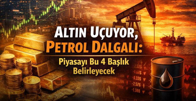 Piyasayı Bu 4 Başlık Belirleyecek