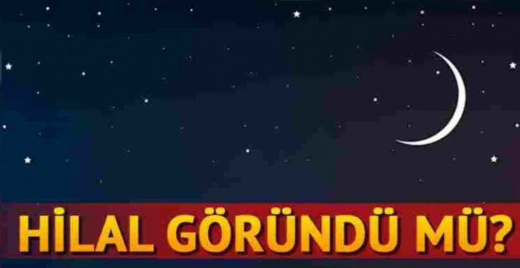 Ramazan Bayramı Şevval hilali göründü mü?