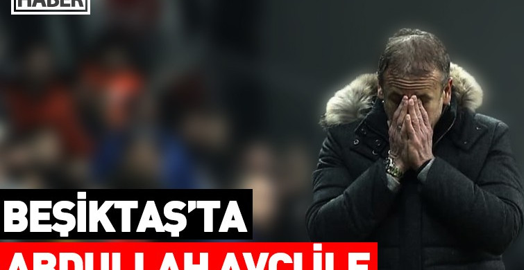 SON DAKİKA! Beşiktaş Abdullah Avcı İle Yollarını Ayırdı
