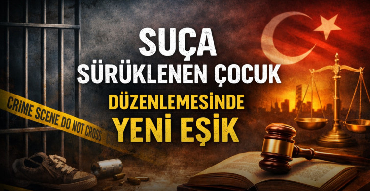 Suça sürüklenen çocuk düzenlemesinde yeni eşik
