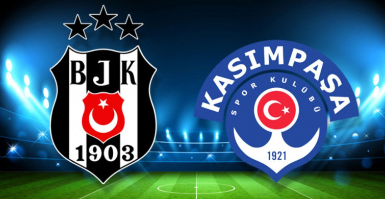 Süper Lig Beşiktaş - Kasımpaşa karşılaşması
