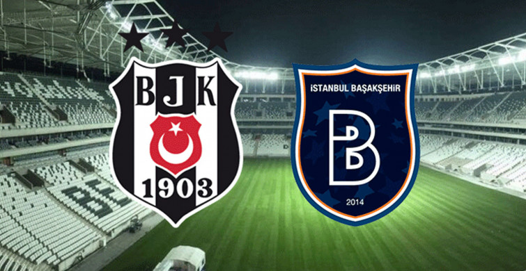 Süper Lig Beşiktaş - Medipol Başakşehir Karşılaşması