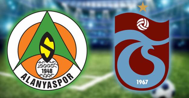 Trabzonspor Alanyaspor İlk 11'leri Belli Oldu