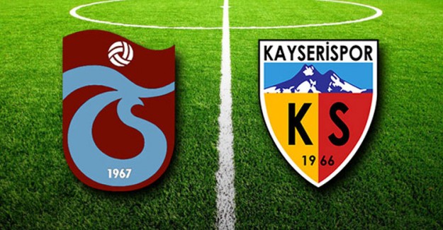 Trabzonspor Kayserispor Kesinleşen İlk 11'ler