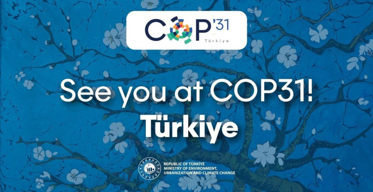 Türkiye, COP31 Başkanlığı ve Ev Sahipliği İle Küresel İklim Diplomasisine Yön Verecek