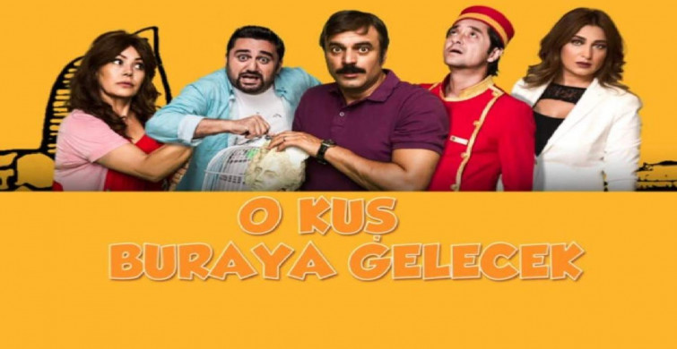 O Kuş Buraya Gelecek filmi konusu ve oyuncu kadrosu - O Kuş Buraya Gelecek TV'de İlk Kez Kanal D'de