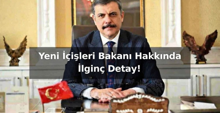 Yeni içişleri Bakanı hakkındaki ilginç detay herkesi şaşırttı !