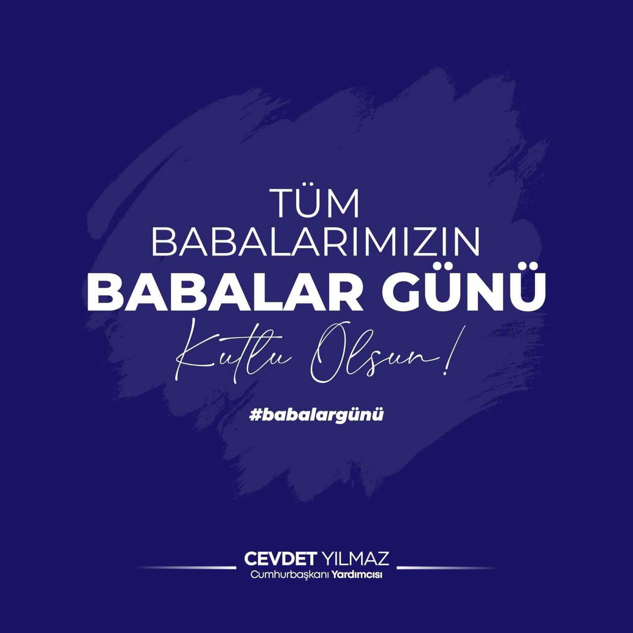 CUMHURBAŞKANI YARDIMCISI YILMAZ, SOSYAL MEDYA HESABINDAN BABALAR GÜNÜ'NE İLİŞKİN PAYLAŞIM...