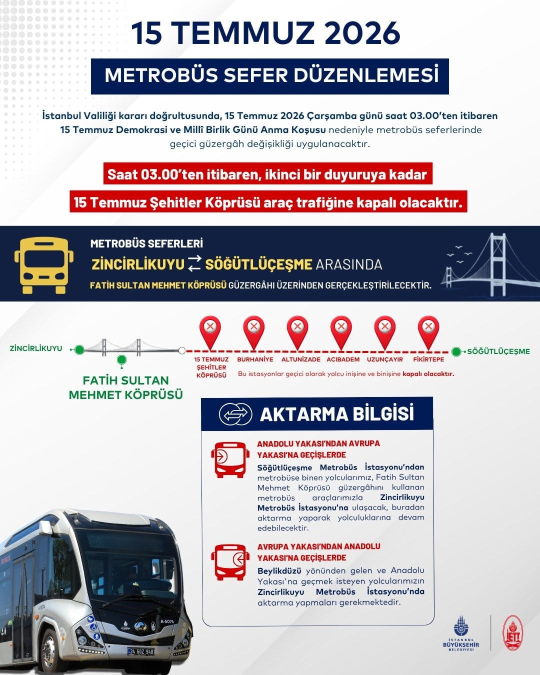 İETT'DEN YAPILAN AÇIKLAMAYA GÖRE, 15 TEMMUZ ÇARŞAMBA GÜNÜ SAAT 03.00'TEN İTİBAREN METROBÜSLER, 15...