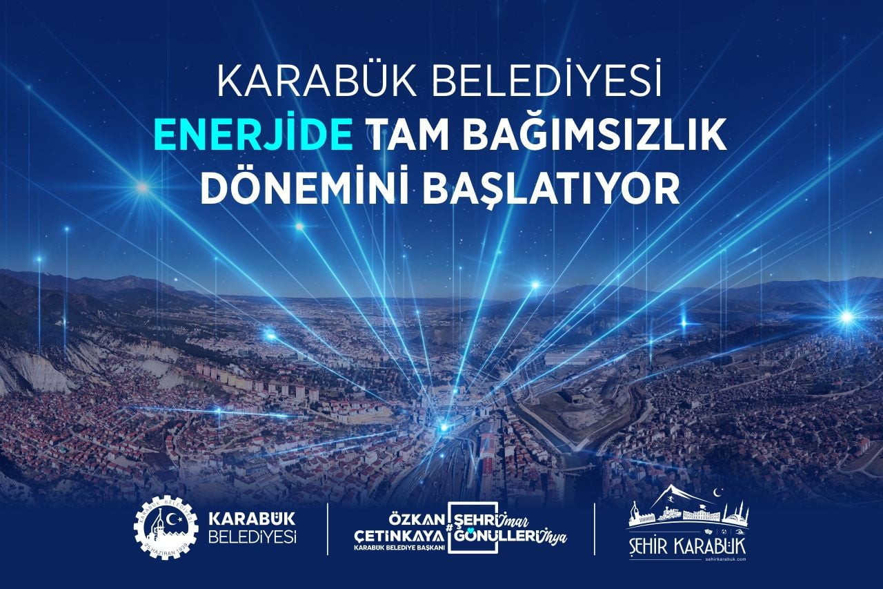 KARABÜK BELEDİYESİ, ENERJİ MALİYETLERİNİ AZALTMAK AMACIYLA KENDİ ENERJİSİNİ ÜRETECEĞİ PROJEYİ...