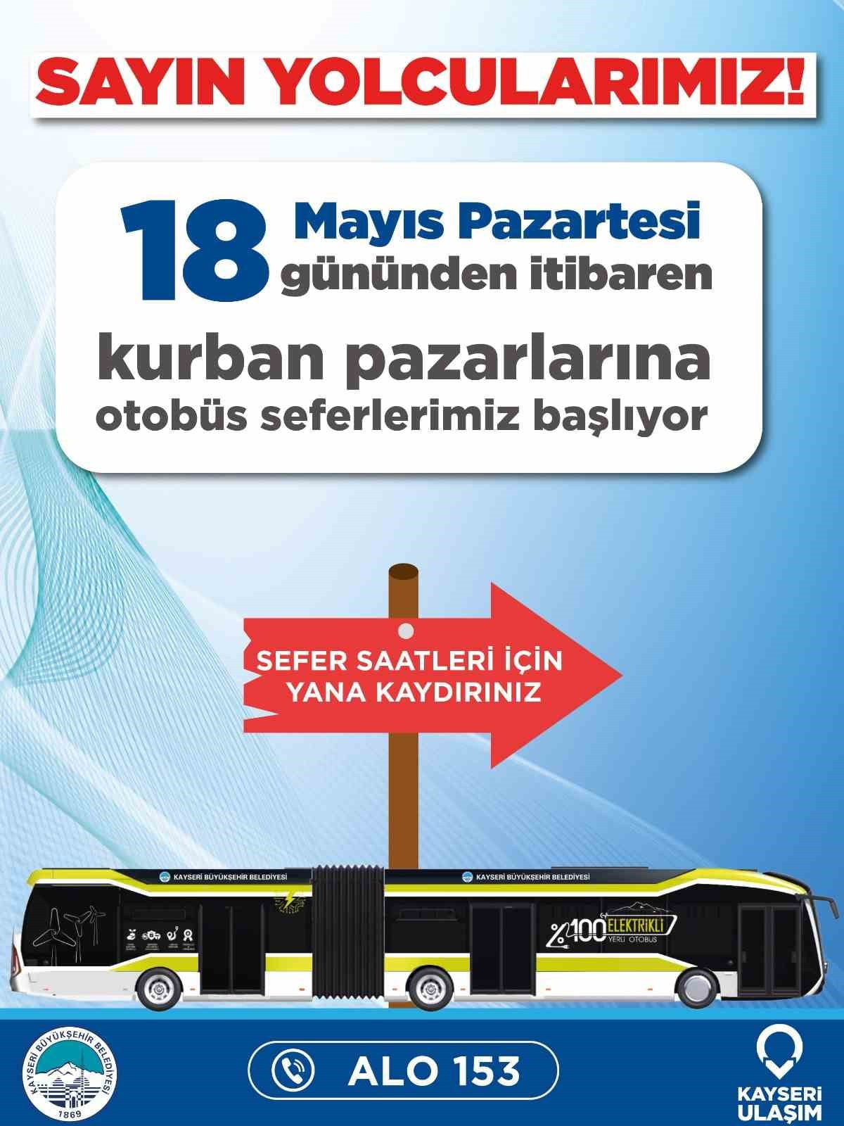 KAYSERİ BÜYÜKŞEHİR BELEDİYESİ; KURBAN PAZARLARINA ULAŞIMI KONFORLU BİR HALE GETİRMEK AMACIYLA 18...