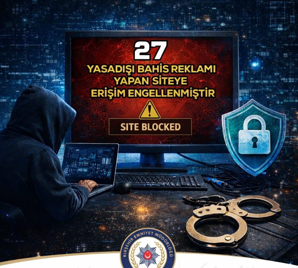 KIRŞEHİR EMNİYETİ, BAHİS SİTELERİ REKLAMI YAPTIĞINI TESPİT ETTİĞİ 27 SİTEYE ERİŞİM ENGELİ...