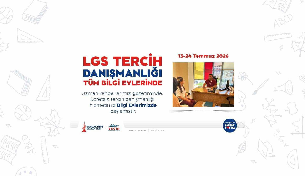 LİSELERE GEÇİŞ SİSTEMİ (LGS) SINAV SONUÇLARININ AÇIKLANMASININ ARDINDAN, SANCAKTEPE'DE TERCİH...