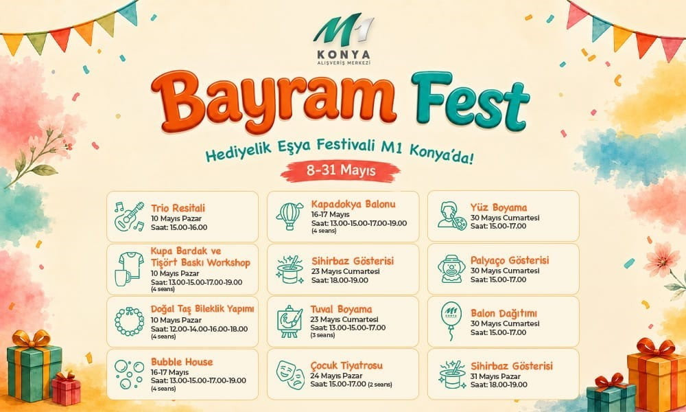 M1 KONYA AVM, 8-31 MAYIS  TARİHLERİ ARASINDA BAYRAM FEST - HEDİYELİK EŞYA FESTİVALİ...