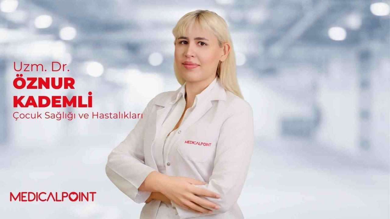 MEDİCAL POİNT GAZİANTEP HASTANESİ ÇOCUK SAĞLIĞI VE HASTALIKLARI UZMANI UZM. DR. ÖZNUR...