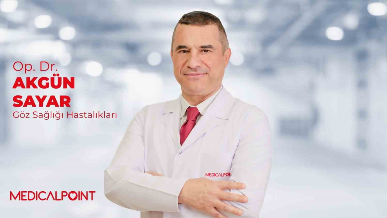 MEDİCAL POİNT GAZİANTEP HASTANESİ GÖZ SAĞLIĞI VE HASTALIKLARI UZMANI OP. DR. AKGÜN SAYAR