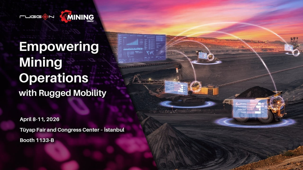 MOBİL BİLGİSAYAR ÇÖZÜMLERİ ŞİRKETİ RUGGON, MADENCİLİK TÜRKİYE FUARI'NDA ÜRÜN VE ÇÖZÜMLERİNİ...